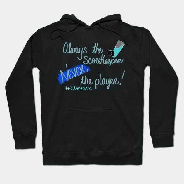 Always the scorekeeper. Never the player! Hoodie by LHaynes2020